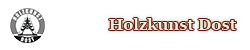 Holzkunst Dost